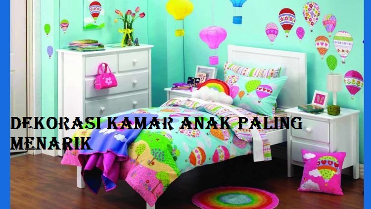 Sebuah Dekorasi Kamar Anak Yang Cocok Bagi Anda