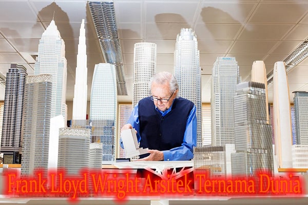 Frank Lloyd Wright Arsitek Ternama Dunia